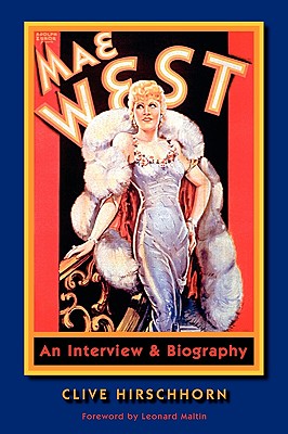 Mae West: An Interview & Biography - Clive Hirschhorn