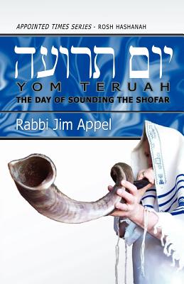 Rosh Hashanah, Yom Teruah, The Day of Sounding the Shofar - Rabbi Jim Appel