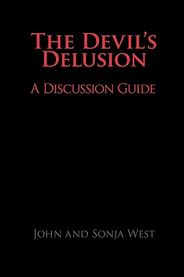 The Devil's Delusion, a Discussion Guide - John West