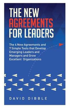 Coperta cărții 'The New Agreements For Leaders: The 4 New Agreements and 7 Simple Tools that Develop Emerging Leaders and Managers and'