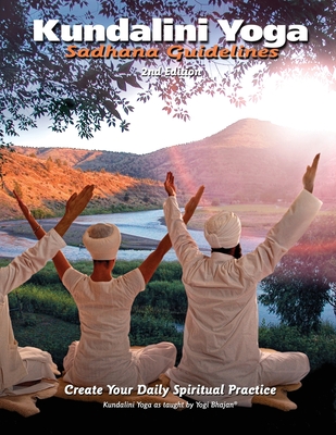 Sadhana Guidelines: Create your Daily Spiritual Practice - Gurucharan Singh Khalsa