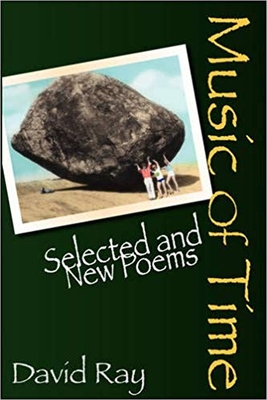 Music of Time: Selected and New Poems - David Ray