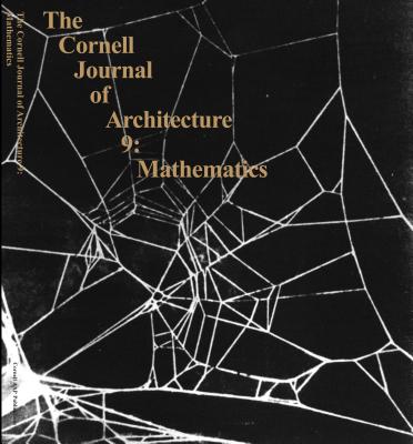 The Cornell Journal of Architecture 9: Mathematics - Tom Fecht