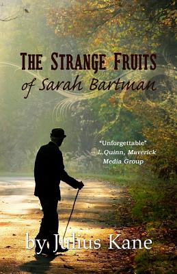 The Strange Fruits of Sarah Bartman - Julius Kane