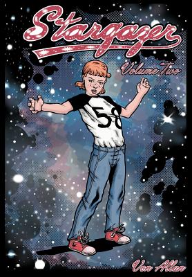 Stargazer - An Original All-Ages Graphic Novel Series: Volume 2: The adventures of three lost girls on a far-off world and their realization that, whi - Von Allan