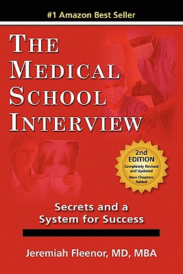 The Medical School Interview: Secrets and a System for Success - Jeremiah Fleenor