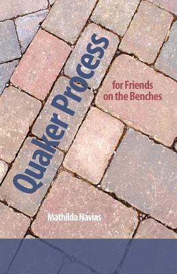 Quaker Process for Friends on the Benches - Mathilda Navias