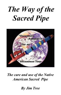 The Way of the Sacred Pipe - James Medicine Tree