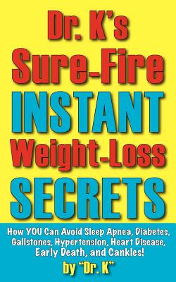 Dr. K's Sure-Fire Instant Weight-Loss Secrets - Dr K