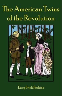 The American Twins of the Revolution - Lucy Fitch Perkins