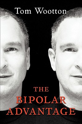 The Bipolar Advantage - Tom Wootton