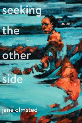 Seeking the Other Side - Jane Olmsted