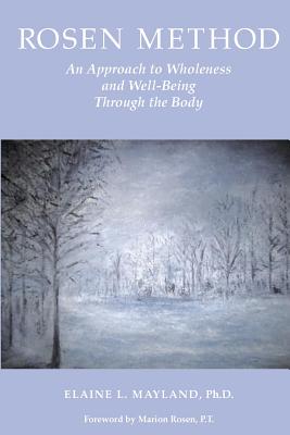 Rosen Method: An Approach to Wholeness and Well-Being Through the Body - Jeanie C. Williams