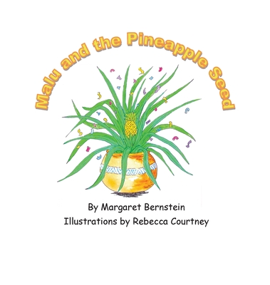 Malu and the Pineapple Seed - Margaret Bernstein