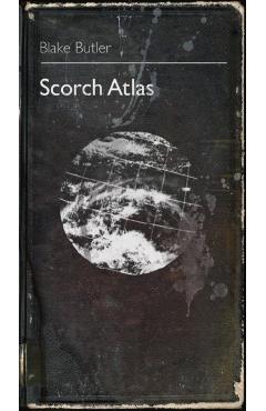 Scorch Atlas: A Belated Primer - Blake Butler