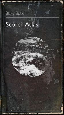 Scorch Atlas: A Belated Primer - Blake Butler