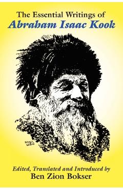 The Essential Writings of Abraham Isaac Kook - Abraham Isaac Kook