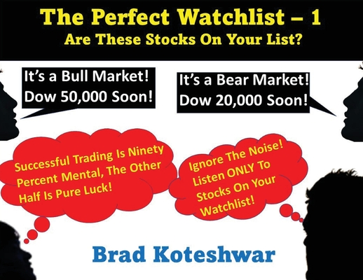 The Perfect Watchlist - 1: Are These Stocks On Your List? - Brad Koteshwar