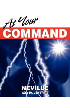 Poza produsului At Your Command - Neville Goddard