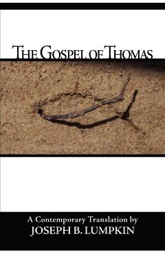 The Gospel of Thomas - Joseph B. Lumpkin