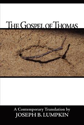 The Gospel of Thomas - Joseph B. Lumpkin