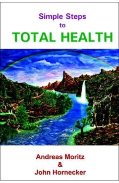 Simple Steps to Total Health - Andreas Moritz
