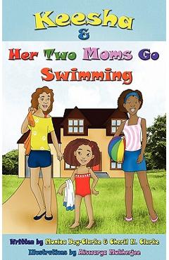 Coperta cărții 'Keesha & Her Two Moms Go Swimming - Monica Bey-clarke'