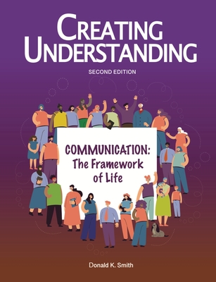 Creating Understanding, 2nd Edition - Donald K. Smith