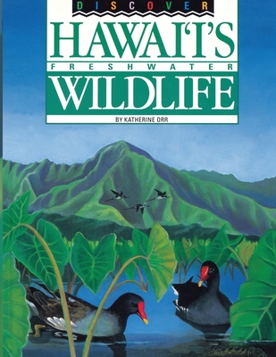Discover Hawaii's Freshwater Wildlife - Katherine Orr