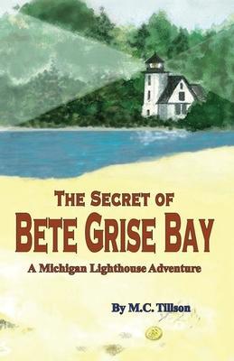The Secret of Bete Grise Bay - M. C. Tillson