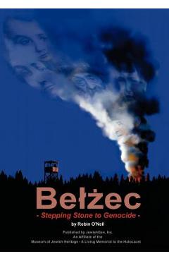 Poza produsului Belzec: Stepping Stone to Genocide - Robin O'neil