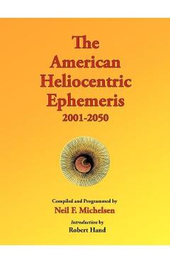 Poza produsului The American Heliocentric Ephemeris 2001-2050 - Neil F. Michelsen