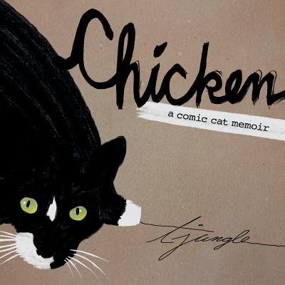 Chicken: A Comic Cat Memoir - Terese Jungle