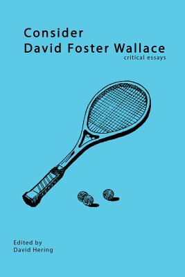 Consider David Foster Wallace - David Hering