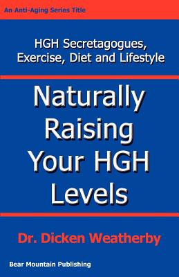 Naturally Raising Your HGH Levels - Dicken C. Weatherby