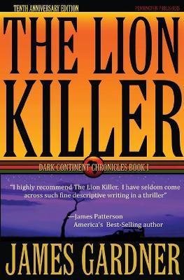 The Lion Killer: Tenth Anniversary Edition - James S. S. Gardner
