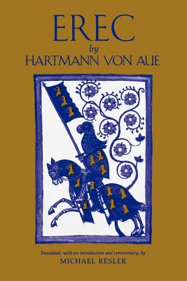 Erec by Hartmann von Aue: Translation, Introduction, Commentary - Michael Resler