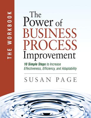 The Power of Business Process Improvement: The Workbook - Susan Page