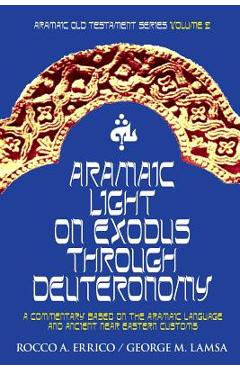 Poza produsului Aramaic Light on Exodus through Deuteronomy - George M. Lamsa