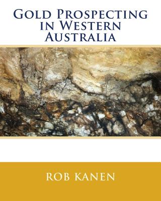 Gold Prospecting in Western Australia - Rob Kanen