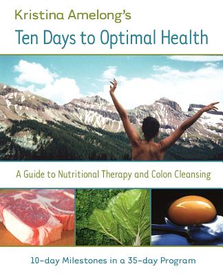 Ten Days to Optimal Health - K. Amelong