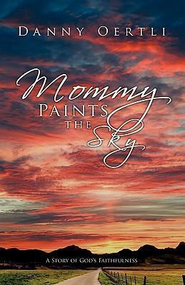 Coperta cărții 'Mommy Paints the Sky - Danny Oertli'