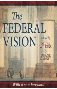 The Federal Vision - Steve Wilkins