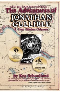 The Adventures of Jonathan Gullible: A Free Market Odyssey - Ken Schoolland