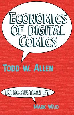 Economics of Digital Comics - Todd W. Allen