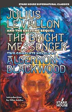 Coperta cărții 'Julius LeVallon / The Bright Messenger - Algernon Blackwood'