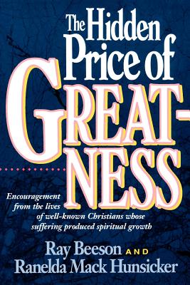 The Hidden Price of Greatness - Ray Beeson