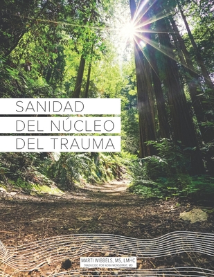 Sanidad del Núcleo Del Trauma - Nora Monserrat