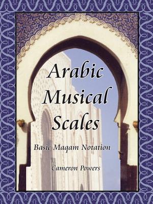 Arabic Musical Scales: Basic Maqam Notation - Cameron Powers