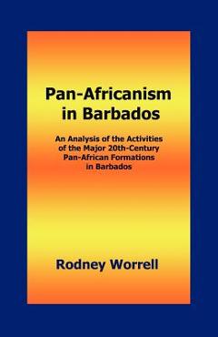 Coperta cărții 'Pan-Africanism in Barbados: An Analysis of the Activities of the Major 20th-Century Pan-African Formations in Barbados'